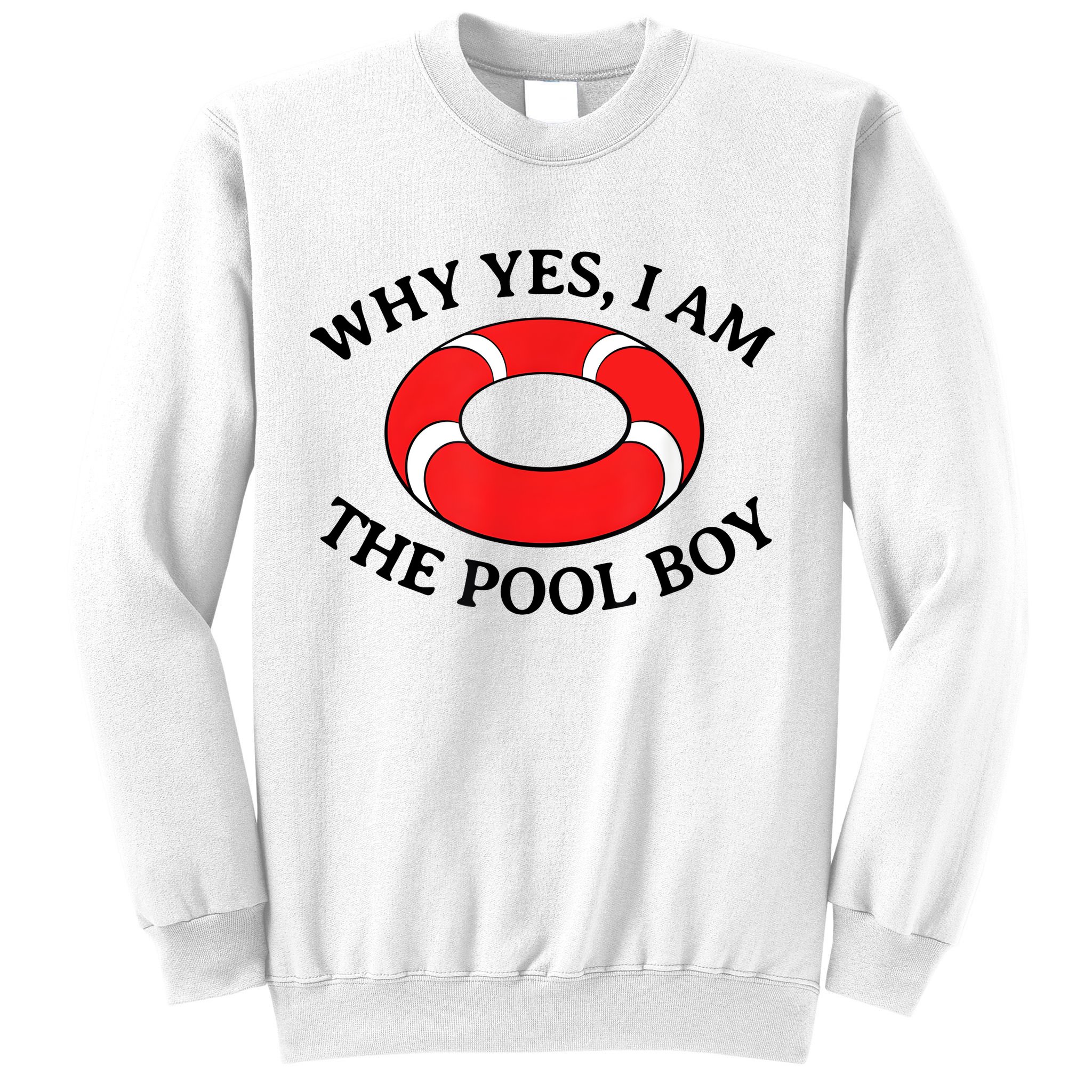 Why Yes I Am The Pool Boy Funny Swimming Accessories Gift Sweatshirt