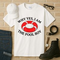 Why Yes I Am The Pool Boy Funny Swimming Accessories Gift Tall T-Shirt