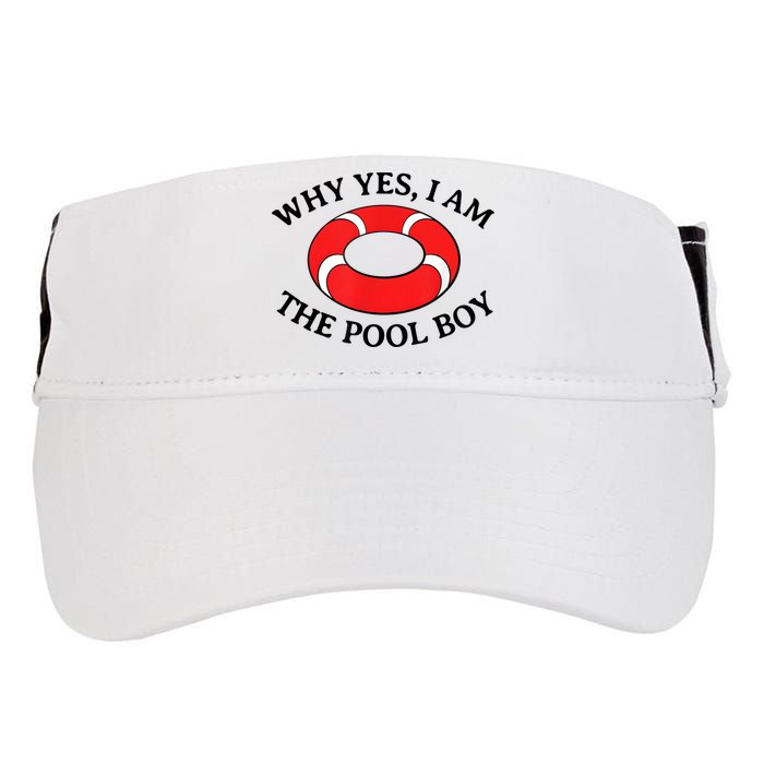 Why Yes I Am The Pool Boy Funny Swimming Accessories Gift Adult Drive Performance Visor