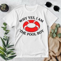 Why Yes I Am The Pool Boy Funny Swimming Accessories Gift Premium T-Shirt