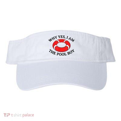 Why Yes I Am The Pool Boy Funny Swimming Accessories Gift Visor