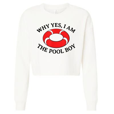 Why Yes I Am The Pool Boy Funny Swimming Accessories Gift Cropped Pullover Crew