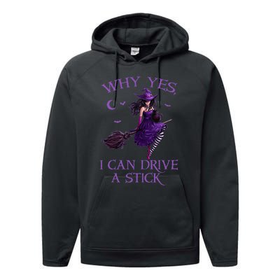 Why Yes I Can Drive A Stick Funny Halloween Witch Women Girl Performance Fleece Hoodie