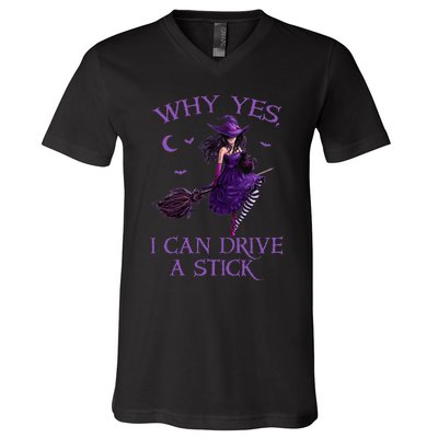 Why Yes I Can Drive A Stick Funny Halloween Witch Women Girl V-Neck T-Shirt