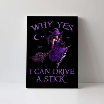 Why Yes I Can Drive A Stick Funny Halloween Witch Women Girl Canvas