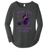 Why Yes I Can Drive A Stick Funny Halloween Witch Women Girl Women's Perfect Tri Tunic Long Sleeve Shirt