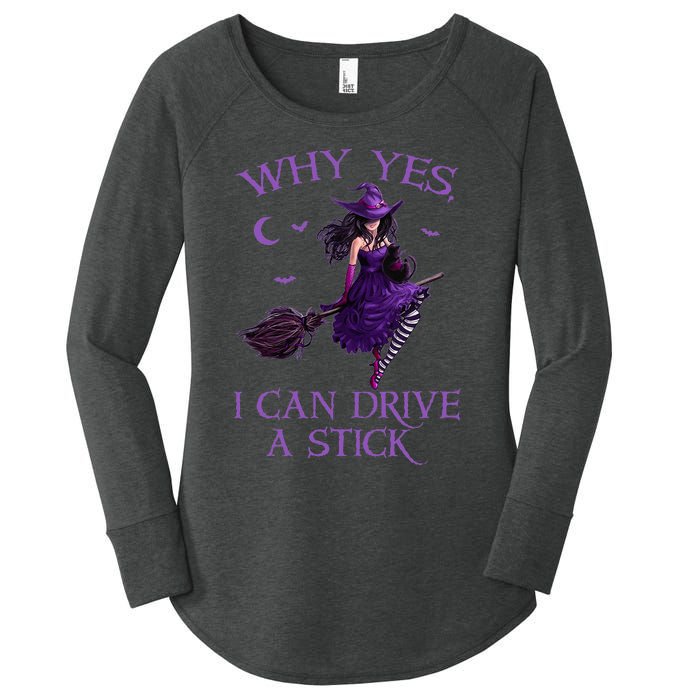 Why Yes I Can Drive A Stick Funny Halloween Witch Women Girl Women's Perfect Tri Tunic Long Sleeve Shirt