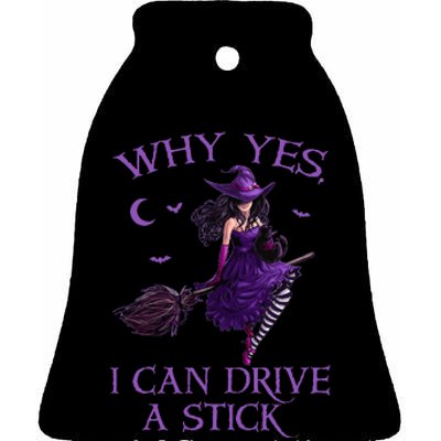 Why Yes I Can Drive A Stick Funny Halloween Witch Women Girl Ceramic Bell Ornament