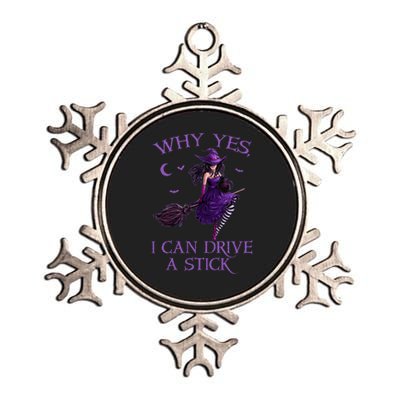 Why Yes I Can Drive A Stick Funny Halloween Witch Women Girl Metallic Star Ornament