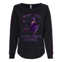 Why Yes I Can Drive A Stick Funny Halloween Witch Women Girl Womens California Wash Sweatshirt