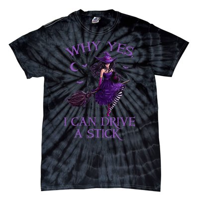 Why Yes I Can Drive A Stick Funny Halloween Witch Women Girl Tie-Dye T-Shirt