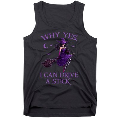 Why Yes I Can Drive A Stick Funny Halloween Witch Women Girl Tank Top