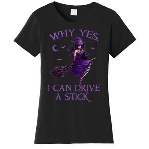 Why Yes I Can Drive A Stick Funny Halloween Witch Women Girl Women's T-Shirt