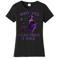 Why Yes I Can Drive A Stick Funny Halloween Witch Women Girl Women's T-Shirt