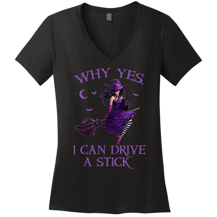 Why Yes I Can Drive A Stick Funny Halloween Witch Women Girl Women's V-Neck T-Shirt