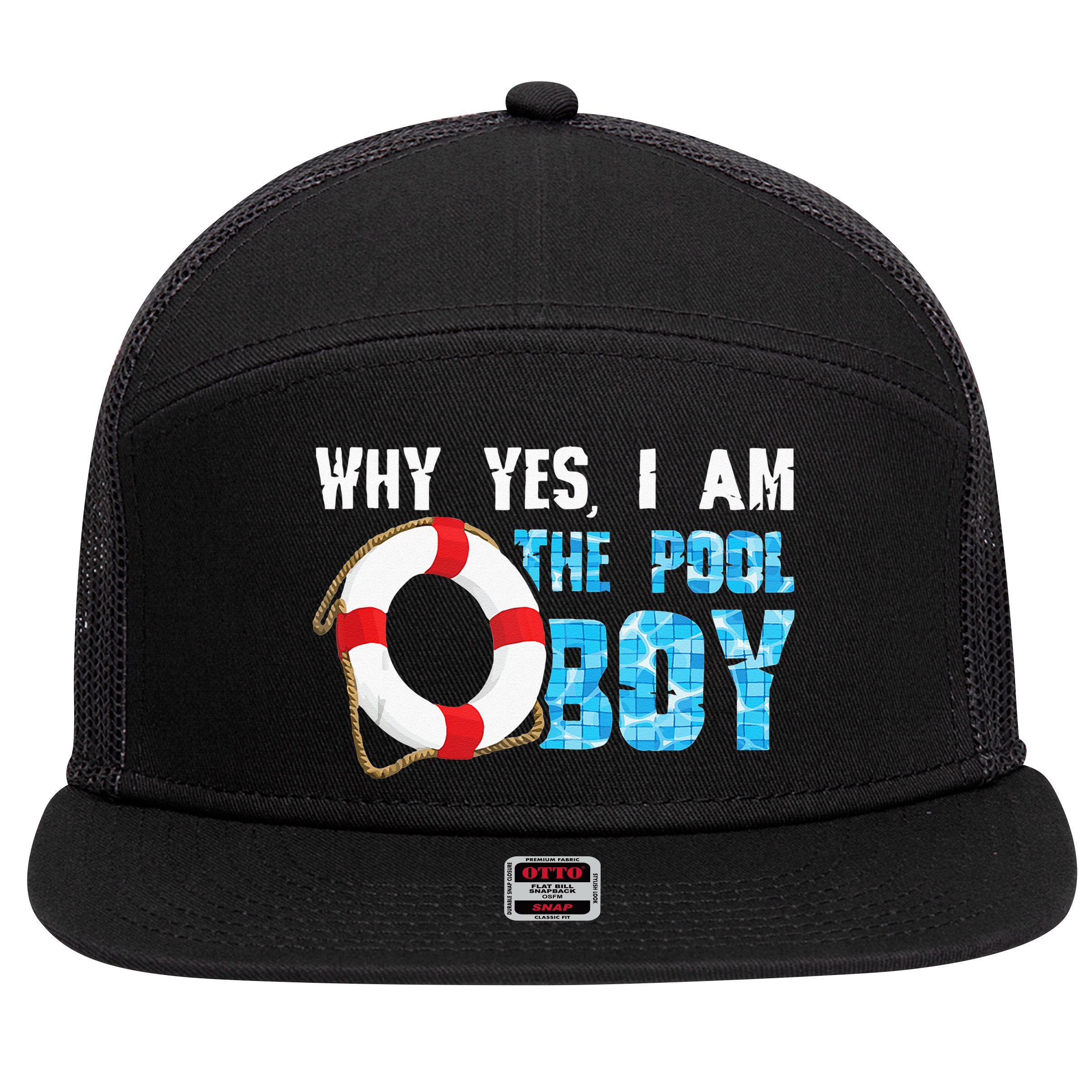 Why Yes I Am The Pool Boy Funny Swimmer Swimming Swim Gift 7 Panel Mesh Trucker Snapback Hat