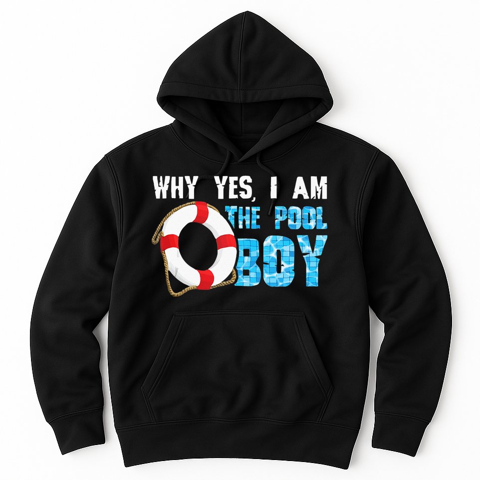 Why Yes I Am The Pool Boy Funny Swimmer Swimming Swim Gift Hoodie