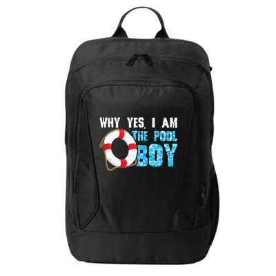 Why Yes I Am The Pool Boy Funny Swimmer Swimming Swim Gift City Backpack