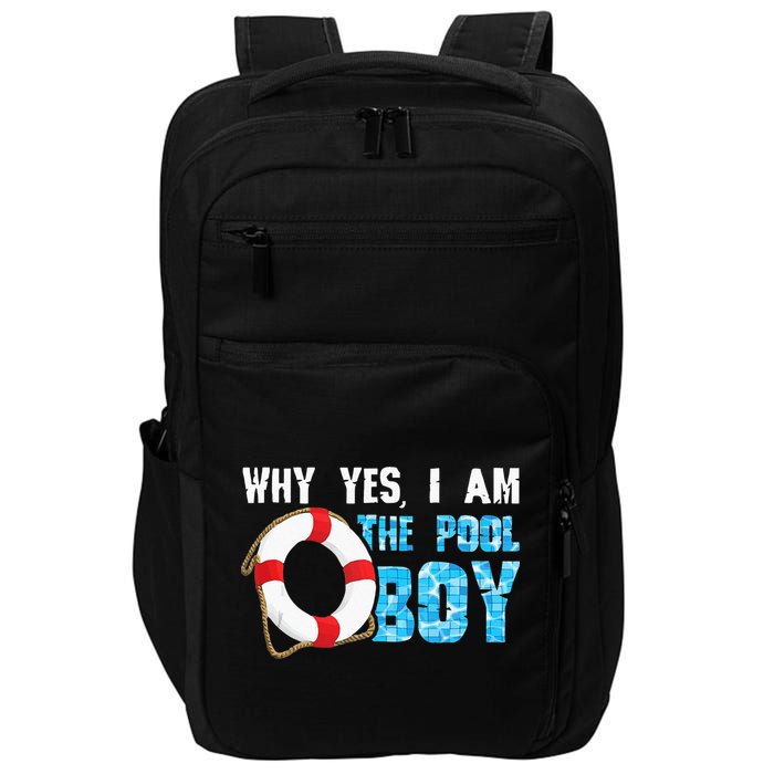 Why Yes I Am The Pool Boy Funny Swimmer Swimming Swim Gift Impact Tech Backpack