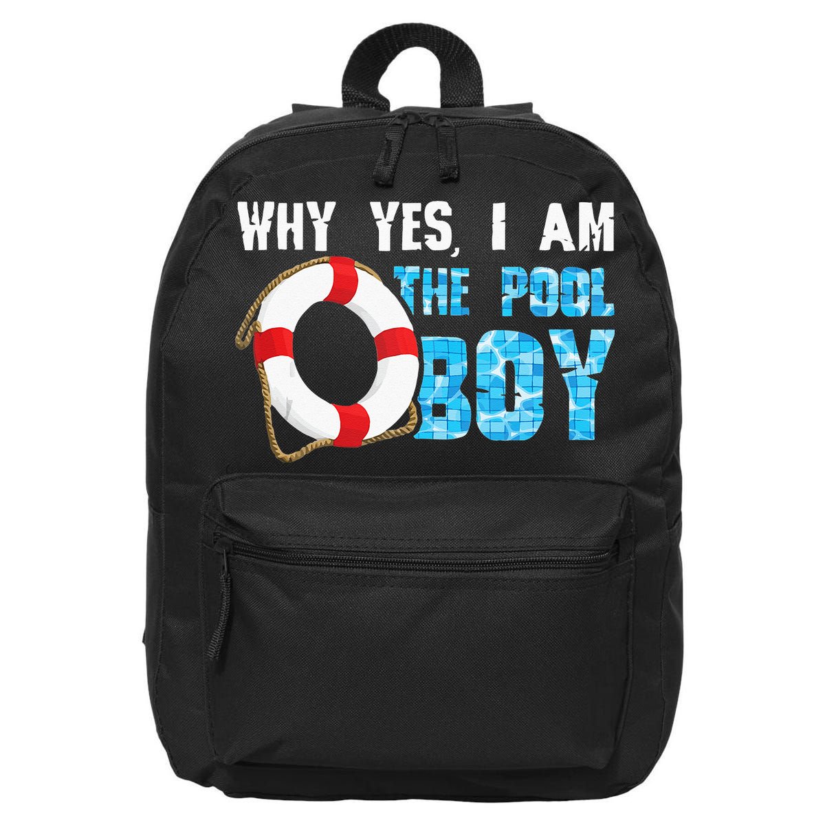 Why Yes I Am The Pool Boy Funny Swimmer Swimming Swim Gift 16 in Basic Backpack