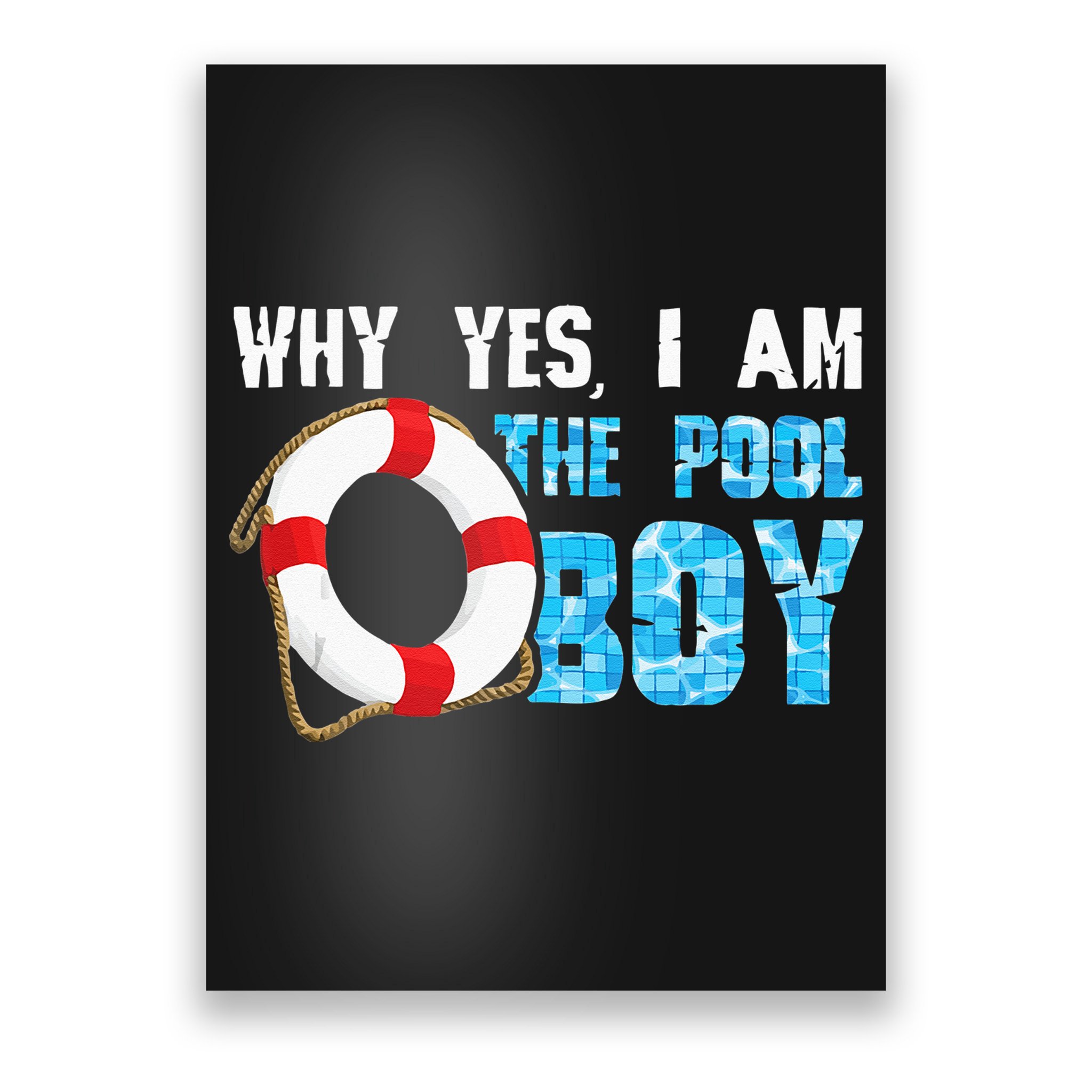 Why Yes I Am The Pool Boy Funny Swimmer Swimming Swim Gift Poster