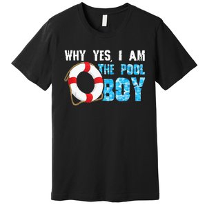 Why Yes I Am The Pool Boy Funny Swimmer Swimming Swim Gift Premium T-Shirt