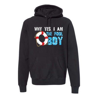 Why Yes I Am The Pool Boy Funny Swimmer Swimming Swim Gift Premium Hoodie