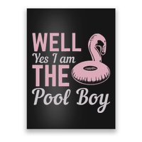 Well Yes I Am The Pool Boy Poster