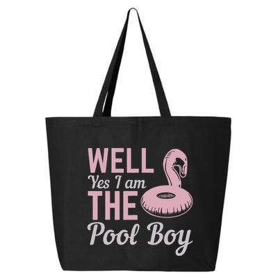 Well Yes I Am The Pool Boy 25L Jumbo Tote