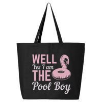 Well Yes I Am The Pool Boy 25L Jumbo Tote