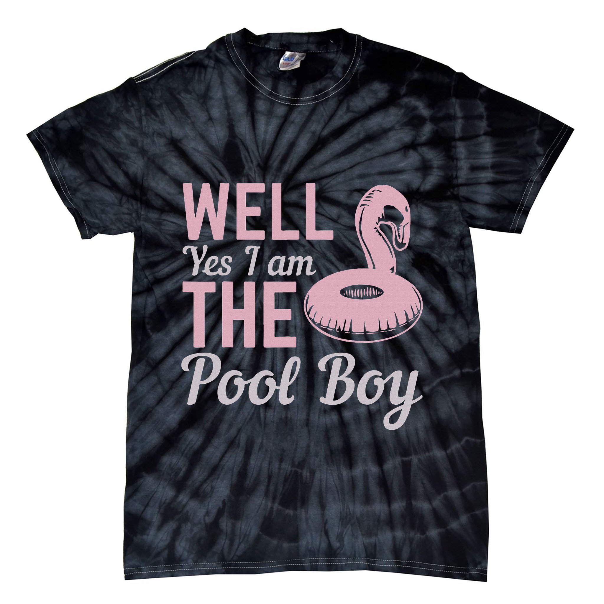 Well Yes I Am The Pool Boy Tie-Dye T-Shirt