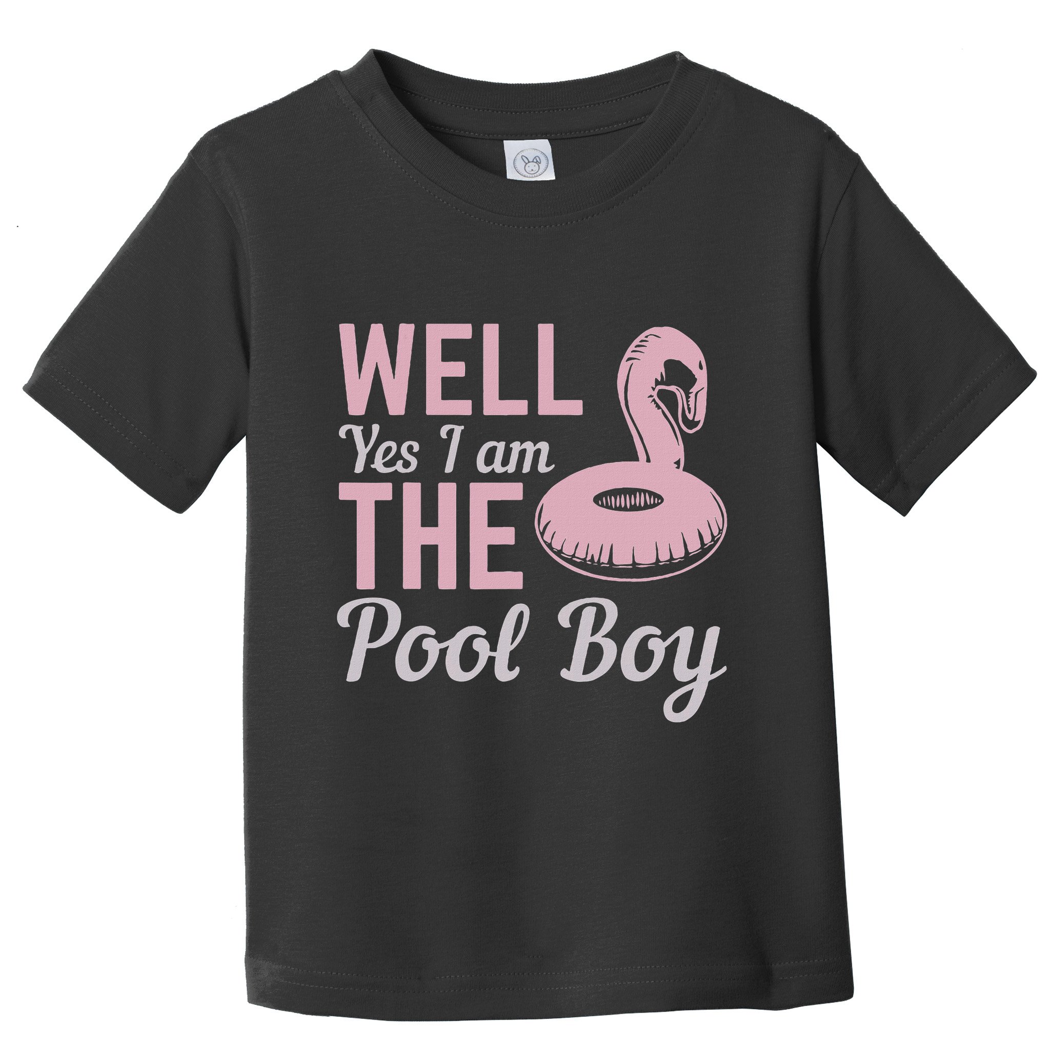 Well Yes I Am The Pool Boy Toddler T-Shirt
