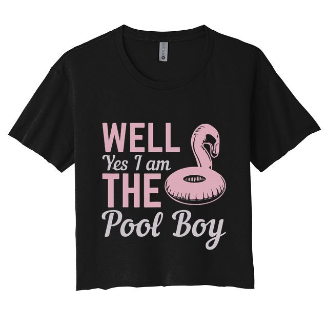 Well Yes I Am The Pool Boy Crop Top