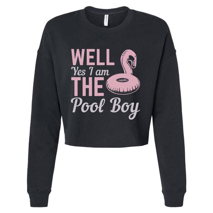 Well Yes I Am The Pool Boy Cropped Pullover Crew