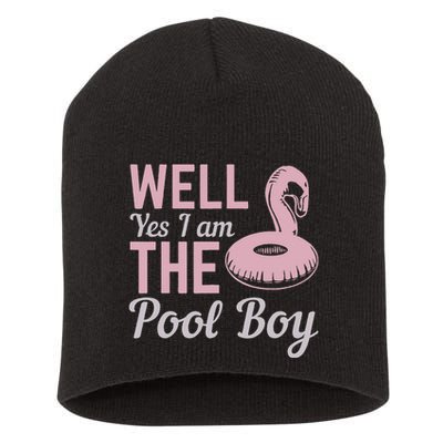 Well Yes I Am The Pool Boy Short Acrylic Beanie