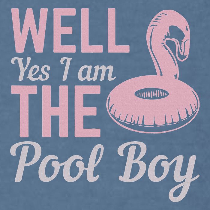 Well Yes I Am The Pool Boy Garment-Dyed Sweatshirt