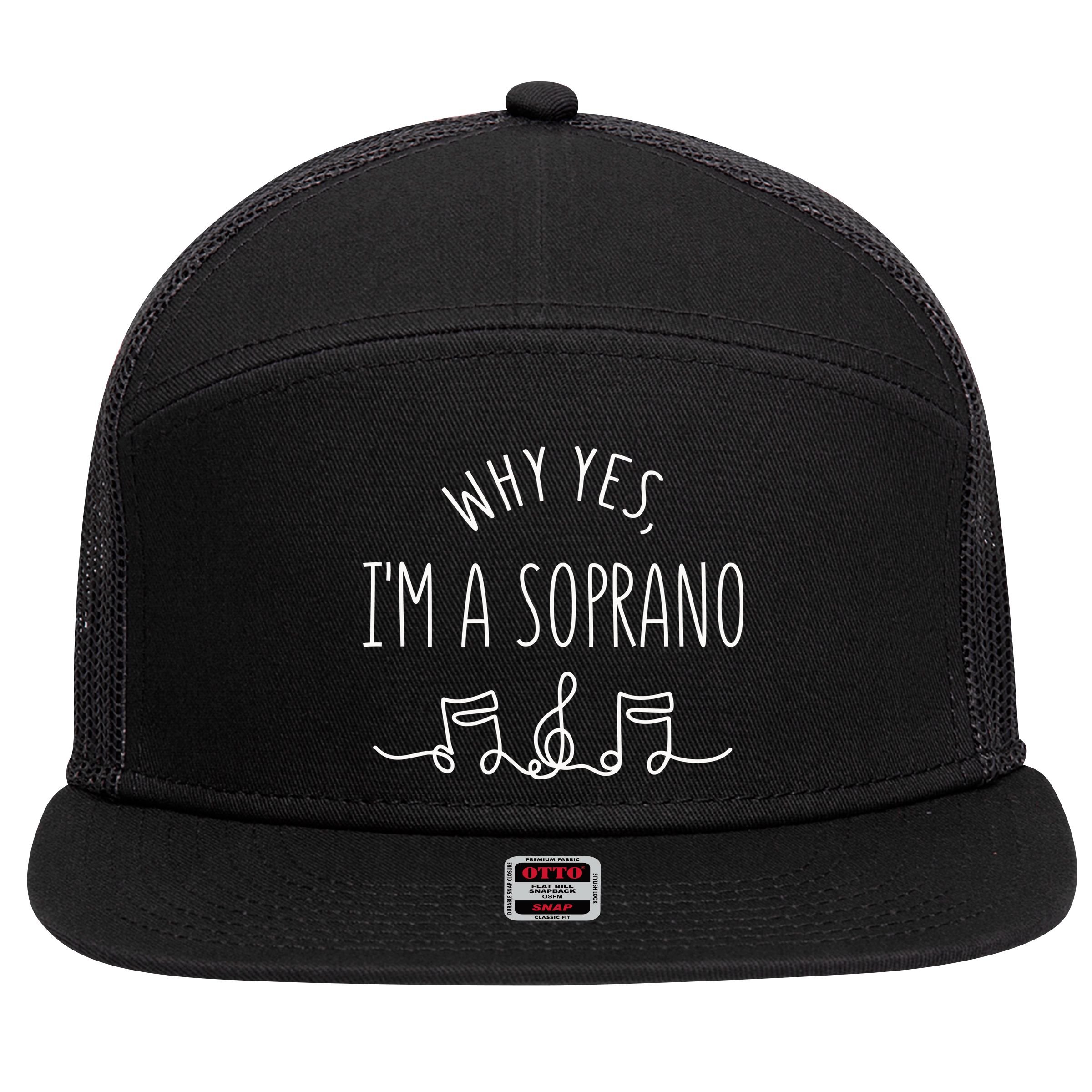 Why Yes I'm A Sopranino Musical 7 Panel Mesh Trucker Snapback Hat