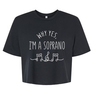 Why Yes I'm A Sopranino Musical Bella+Canvas Jersey Crop Tee