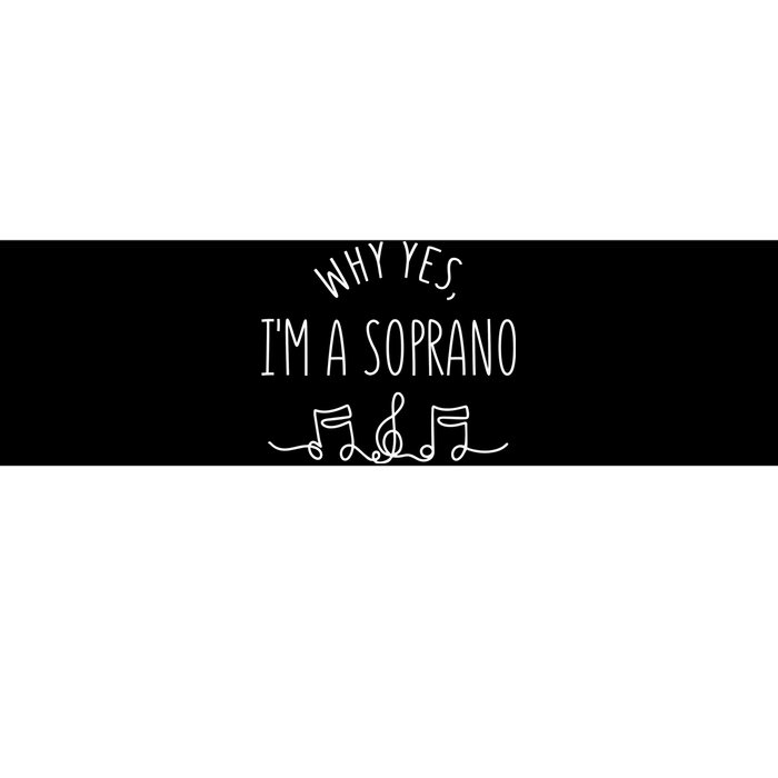 Why Yes I'm A Sopranino Musical Bumper Sticker