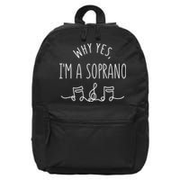 Why Yes I'm A Sopranino Musical 16 in Basic Backpack