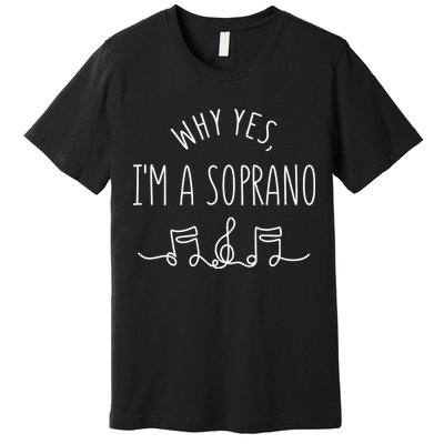Why Yes I'm A Sopranino Musical Premium T-Shirt