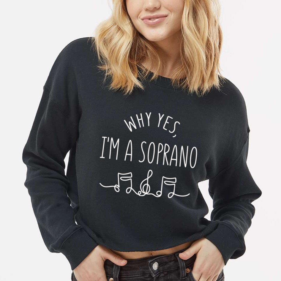 Why Yes I'm A Sopranino Musical Cropped Pullover Crew