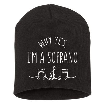 Why Yes I'm A Sopranino Musical Short Acrylic Beanie