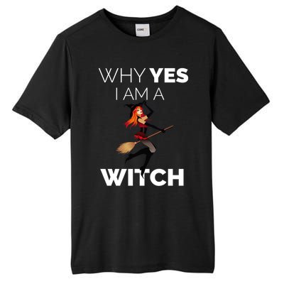 Why Yes I Am The Witch Halloween Novelty Art Meme Great Gift Tall Fusion ChromaSoft Performance T-Shirt