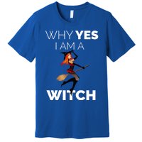 Why Yes I Am The Witch Halloween Novelty Art Meme Great Gift Premium T-Shirt