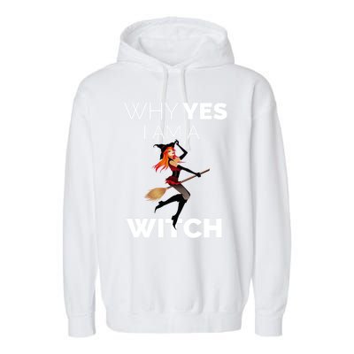 Why Yes I Am The Witch Halloween Novelty Art Meme Great Gift Garment-Dyed Fleece Hoodie