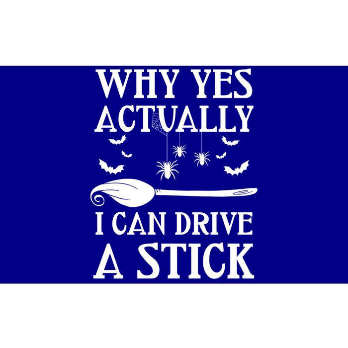 Why Yes I Can Drive A Stick Funny Halloween Witch Sarcastic Funny Gift Bumper Sticker