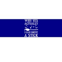 Why Yes I Can Drive A Stick Funny Halloween Witch Sarcastic Funny Gift Bumper Sticker