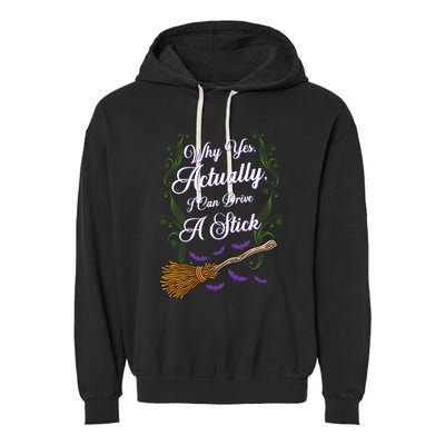 Why Yes I Can Drive A Stick Funny Halloween Witch Gift Garment-Dyed Fleece Hoodie