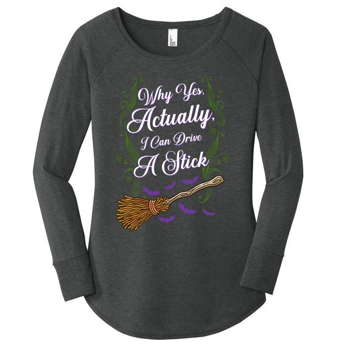 Why Yes I Can Drive A Stick Funny Halloween Witch Gift Women's Perfect Tri Tunic Long Sleeve Shirt